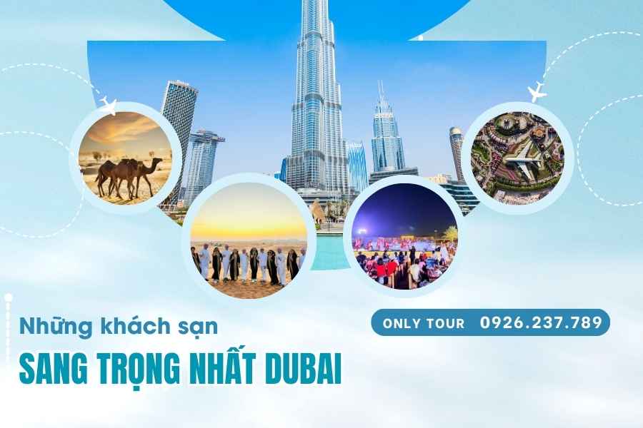 Những Khách Sạn Sang Trọng Nhất Dubai